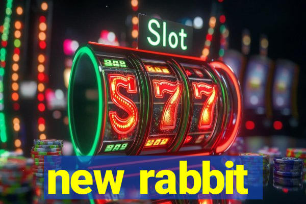 new rabbit